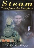 Steam Tales from the Footplate by MAGGS, Colin G. 